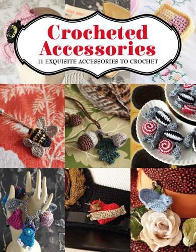 Crocheted Accessories - 11 Exquisite Accessories t o Crochet