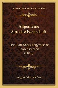 Cover image for Allgemeine Sprachwissenschaft: Und Carl Abels Aegyptische Sprachstudien (1886)