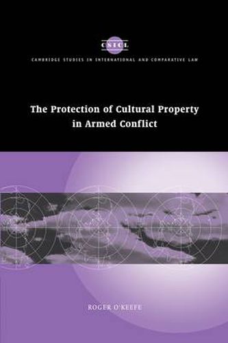 Cover image for The Protection of Cultural Property in Armed Conflict