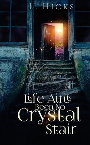 Cover image for Life Ain't Been No Crystal Stair