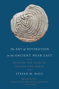 Cover image for The Art of Divination in the Ancient Near East