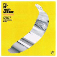 Cover image for I'll Be Your Mirror: A Tribute to the Velvet Underground & Nico