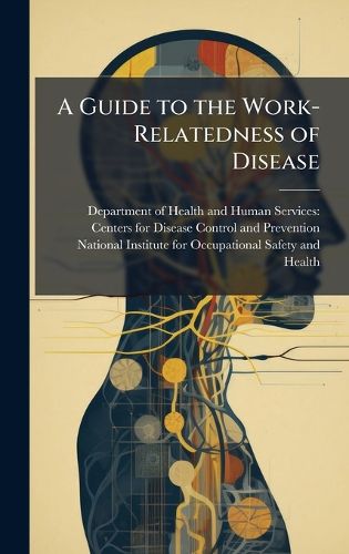 Cover image for A Guide to the Work-Relatedness of Disease