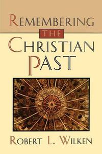 Cover image for Remembering the Christian Past