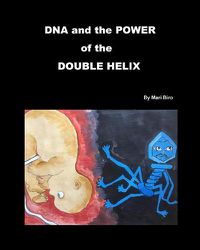 Cover image for DNA and the Power of the Double Helix