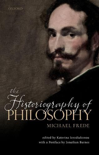 Cover image for The Historiography of Philosophy: with a Postface by Jonathan Barnes