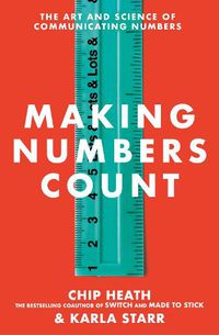 Cover image for Making Numbers Count: The art and science of communicating numbers