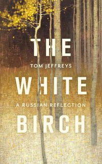 Cover image for The White Birch: A Russian Reflection