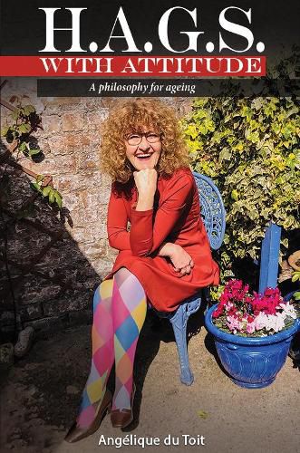 Cover image for H.A.G.S. with Attitude: A Philosophy for Ageing