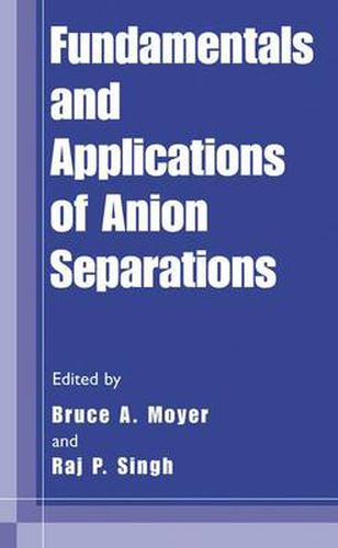 Cover image for Fundamentals and Applications of Anion Separations