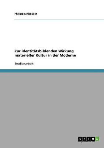 Cover image for Zur identitatsbildenden Wirkung materieller Kultur in der Moderne