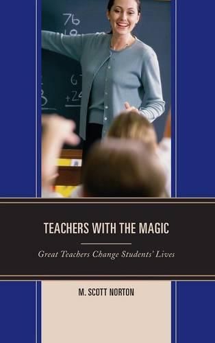 Teachers with The Magic: Great Teachers Change Students' Lives