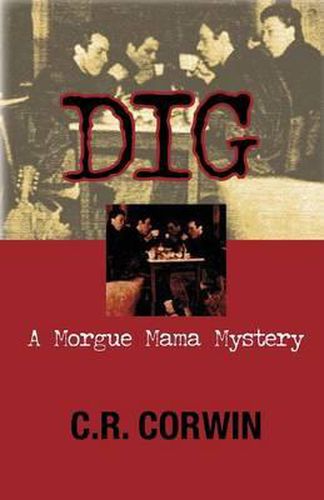 Cover image for Dig: A Morgue Mama Mystery