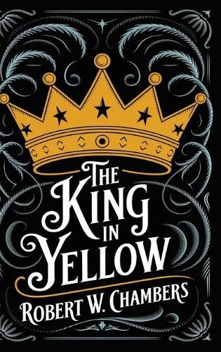 Cover image for The King in Yellow: The Original 1895 Unabridged and Complete Edition (Robert W. Chambers Classics)