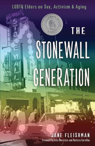 Cover image for The Stonewall Generation: Lgbtq Elders on Sex, Activism & Aging