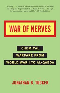 Cover image for War of Nerves: Chemical Warfare from World War I to Al-Qaeda