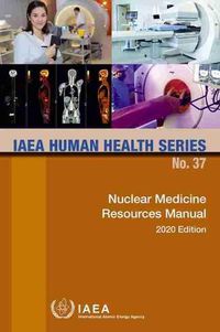 Cover image for Nuclear Medicine Resources Manual 2020 Edition