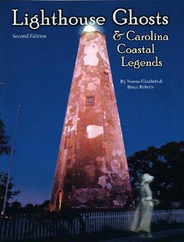 Cover image for Lighthouse Ghosts and Carolina Coastal Legends