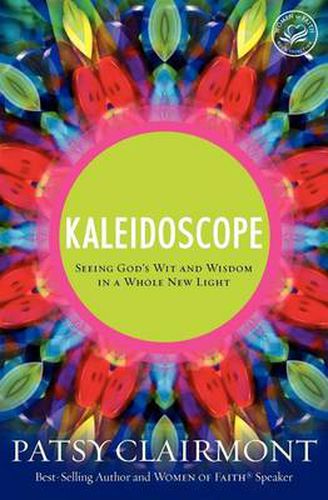 Cover image for Kaleidoscope: Seeing God's Wit and Wisdom in a Whole New Light