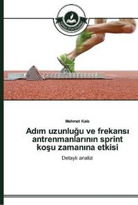 Cover image for Ad&#305;m uzunlu&#287;u ve frekans&#305; antrenmanlar&#305;n&#305;n sprint ko&#351;u zaman&#305;na etkisi