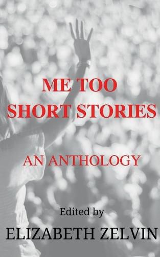 Cover image for Me Too Short Stories: An Anthology