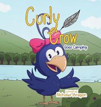 Cover image for Curly Crow Goes Camping