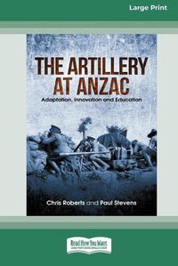 Cover image for The Artillery at Anzac
