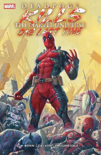 Cover image for Deadpool Kills The Marvel Universe One Last Time