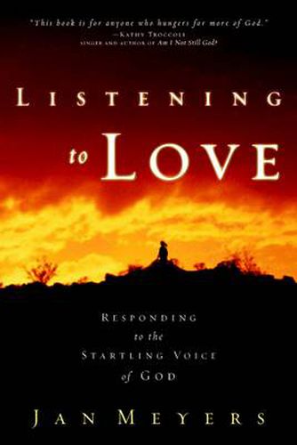 Cover image for Listening to Love: Responding to the Startling Voice of God