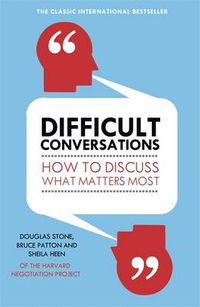 Cover image for Difficult Conversations: How to Discuss What Matters Most