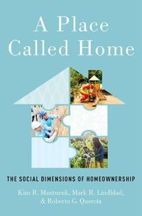 Cover image for A Place Called Home: The Social Dimensions of Homeownership