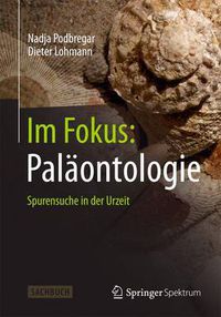 Cover image for Im Fokus: Palaontologie: Spurensuche in der Urzeit