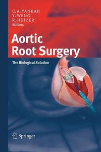 Cover image for Aortic Root Surgery: The Biological Solution