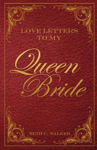 Cover image for Love Letters to My Queen Bride