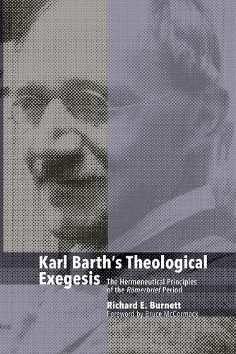 Cover image for Karl Barth's Theological Exegesis: The Hermeneutical Principles of the Romerbrief Period