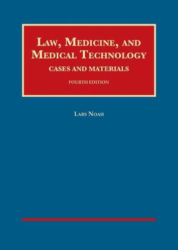 Cover image for Law, Medicine, and Medical Technology, Cases and Materials