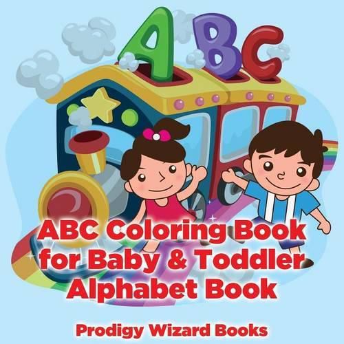 ABC Coloring Book for Baby & Toddler I Alphabet Book