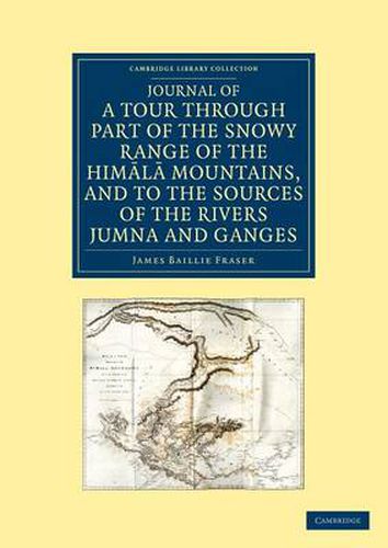 Cover image for Journal of a Tour through Part of the Snowy Range of the Himala Mountains, and to the Sources of the Rivers Jumna and Ganges