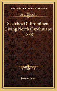 Cover image for Sketches of Prominent Living North Carolinians (1888)