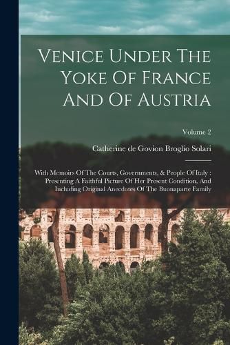 Cover image for Venice Under The Yoke Of France And Of Austria