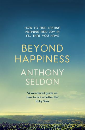Cover image for Beyond Happiness: How to find lasting meaning and joy in all that you have
