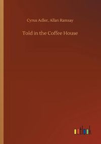 Cover image for Told in the Coffee House