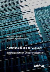 Cover image for Kommunalpolitik der Zukunft: partnerschaftlich und professionell.