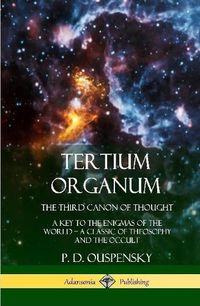 Cover image for Tertium Organum, The Third Canon of Thought