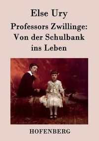 Cover image for Professors Zwillinge: Von der Schulbank ins Leben