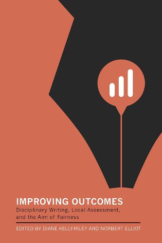 Cover image for Improving Outcomes: Disciplinary Writing, Local Assessment, and the Aim of Fairness