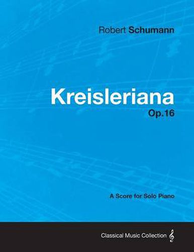 Cover image for Kreisleriana - A Score for Solo Piano Op.16