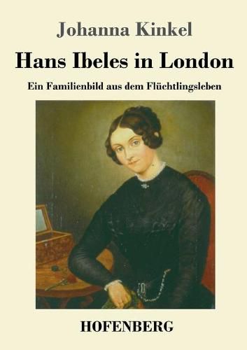 Hans Ibeles in London: Ein Familienbild aus dem Fluchtlingsleben