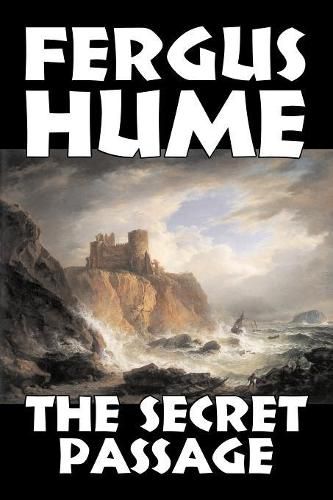 Cover image for The Secret Passage by Fergus Hume, Fiction, Mystery & Detective, Action & Adventure