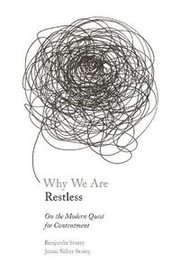Cover image for Why We Are Restless: On the Modern Quest for Contentment